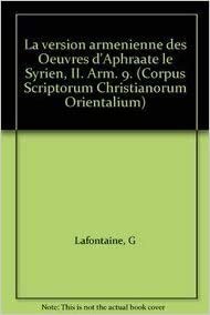 okumak La Version Armenienne Des Oeuvres d&#39;Aphraate Le Syrien, II: T. (Corpus Scriptorum Christianorum Orientalium)