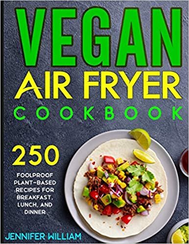 okumak Vegan Air Fryer Cookbook: 250 Foolproof Plant-Based Recipes for Breakfast, Lunch, and Dinner
