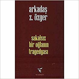 okumak Sakalsız Bir Oğlanın Tragedyası (Ciltli)