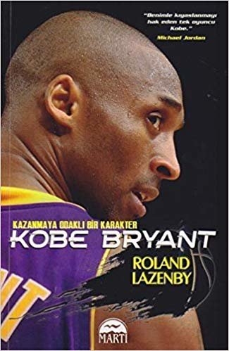 okumak Kobe Bryant: Kazanmaya Odaklı Bir Karakter