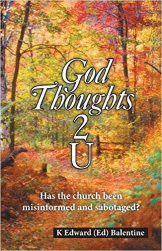 okumak God Thoughts 2 U: Has the Church Been Misinformed and Sabotaged?