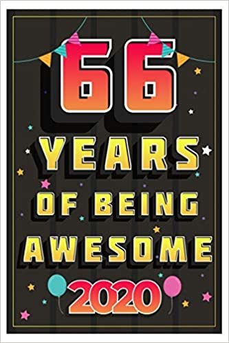 okumak 66 Years Of Being Awesome 2020 Notebook Gift: Birthday Journal/6/9,Soft Cover,Matte Finish/Notebook Birthday Gifts/120 pages.