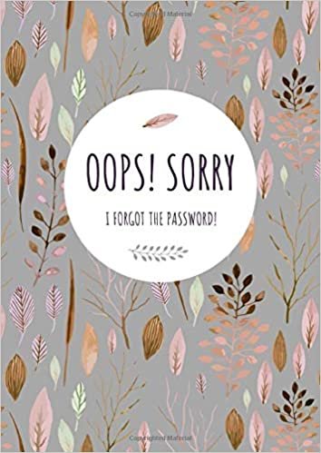 okumak Oops! Sorry, I Forgot The Password: A4 Large Print Password Notebook with A-Z Tabs | Big Book Size | Watercolor Floral Leaf Design Gray