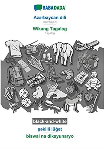 okumak BABADADA black-and-white, Az¿rbaycan dili - Wikang Tagalog, s¿killi lüg¿t - biswal na diksyunaryo: Azerbaijani - Tagalog, visual dictionary