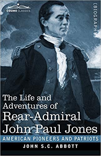 okumak The Life and Adventures of Rear-Admiral John Paul Jones, Illustrated: Commonly called Paul Jones (American Pioneers and Patriots)