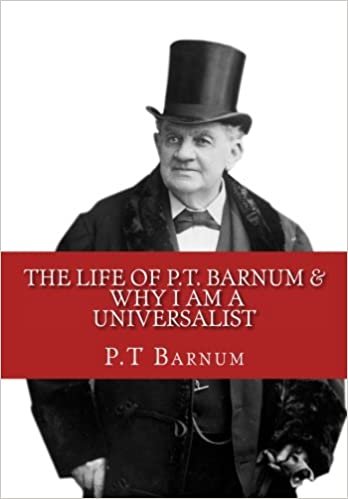 okumak The Life of P.T. Barnum &amp; Why I Am a Universalist