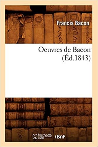 okumak Oeuvres de Bacon (Éd.1843) (Sciences)