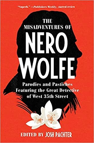 okumak The Misadventures of Nero Wolfe: Parodies and Pastiches Featuring the Great Detective of West 35th Street