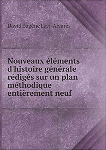 okumak Nouveaux Elements D&#39;Histoire Generale Rediges Sur Un Plan Methodique Entierement Neuf