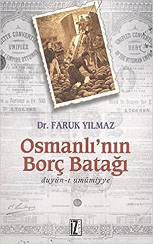 okumak Osmanlı’nın Borç Batağı: Duyun-ı Umumiyye
