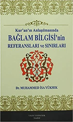 okumak Kur&#39;an&#39;ın Anlaşılmasında Bağlam Bilgisi&#39;nin Referansları ve Sınurları