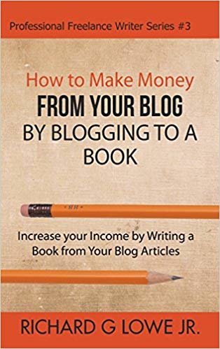 okumak How to Make Money from Your Blog by Blogging to a Book : Increase Your Income by Writing a Book from Your Blog Articles