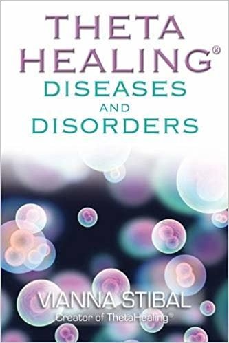 okumak ThetaHealing (R) Diseases and Disorders
