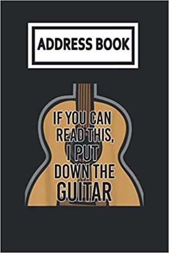 okumak Address Book: If You Can Read This I Put Down The Guitar Guitarist Player Telephone &amp; Contact Address Book with Alphabetical Tabs. Small Size 6x9 Organizer and Notes with A-Z Index for Women Men