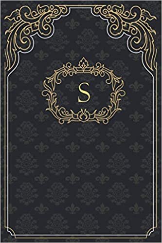 okumak S: Elegant, Royal And Classy Monogram Initial Letter S ~ Premium Personilized Notebook-Journal with luxurious ornament for Taking Notes, Diary, ... ... and Appointments ~ (6x9) Inch 120 Lined Pages