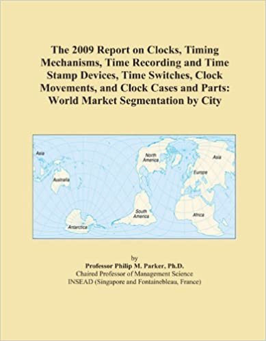 okumak The 2009 Report on Clocks, Timing Mechanisms, Time Recording and Time Stamp Devices, Time Switches, Clock Movements, and Clock Cases and Parts: World Market Segmentation by City