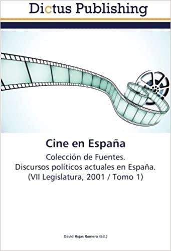 okumak Cine en España: Colección de Fuentes.  Discursos políticos actuales en España.  (VII Legislatura, 2001 / Tomo 1)