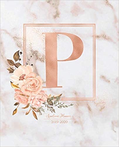okumak Academic Planner 2019-2020: Pink Marble Gold Monogram Letter P with Flowers Academic Planner July 2019 - June 2020 for Students, Moms and Teachers (School and College)