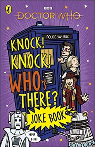 okumak Doctor Who: Knock! Knock! Who&#39;s There? Joke Book (Doctor Who Joke Book)