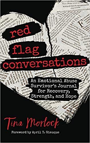 okumak Red Flag Conversations: An Emotional Abuse Survivor&#39;s Journal for Recovery, Strength, and Hope