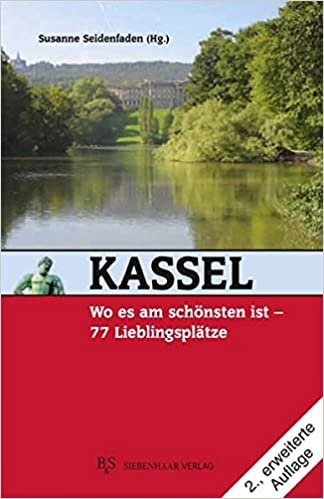 okumak Kassel, wo es am schönsten ist: 77 Lieblingsplätze