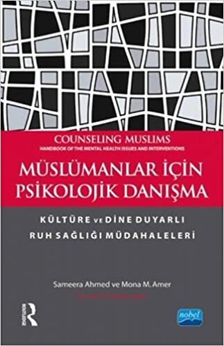 okumak Müslümanlar İçin Psikolojik Danışma: Kültüre ve Dine Duyarlı Ruh Sağlığı Müdahaleleri