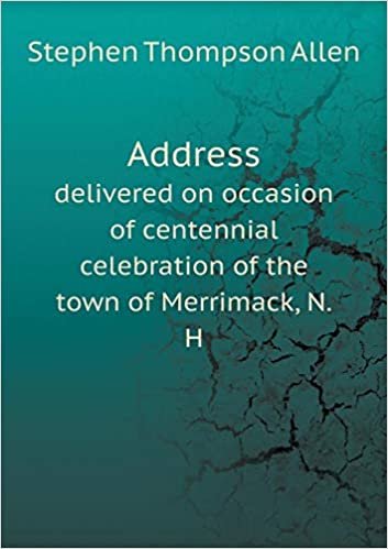 okumak Address Delivered on Occasion of Centennial Celebration of the Town of Merrimack, N.H