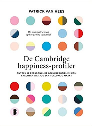 okumak De Cambridge happiness-profiler: ontdek je persoonlijke geluksprofiel en kom erachter wat jou echt gelukkig maakt