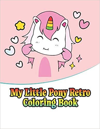 okumak my little pony retro coloring book: My little pony coloring book for kids, children, toddlers, crayons, adult, mini, girls and Boys. Large 8.5 x 11. 50 Coloring Pages
