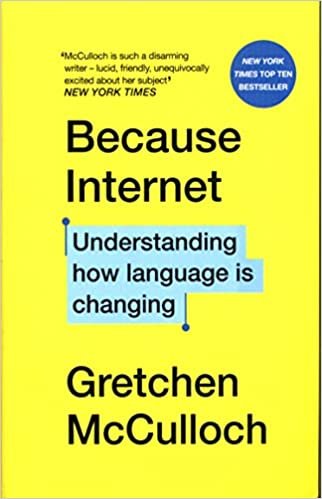 Because Internet: Understanding how language is changing