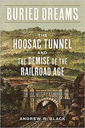 okumak Buried Dreams: The Hoosac Tunnel and the Demise of the Railroad Age
