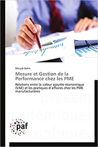 okumak Mesure et Gestion de la Performance chez les PME: Relations entre la valeur ajoutée économique (VAE) et les pratiques d’affaires chez les PME manufacturières (Omn.Pres.Franc.)