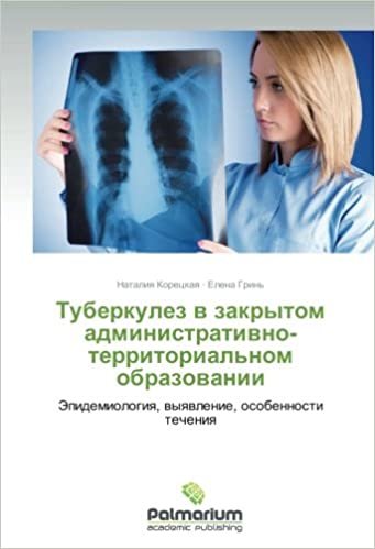 okumak Tuberkulez v zakrytom administrativno-territorial&#39;nom obrazovanii: Epidemiologiya, vyyavlenie, osobennosti techeniya