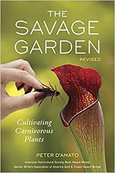 The Savage Garden, Revised: Cultivating Carnivorous Plants