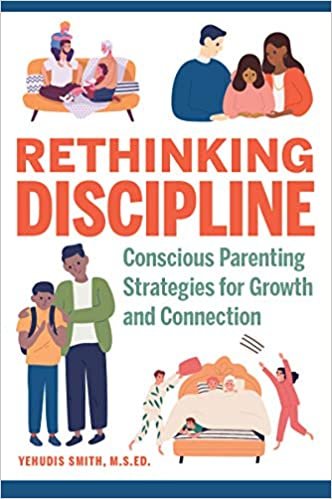 okumak Rethinking Discipline: Conscious Parenting Strategies for Growth and Connection