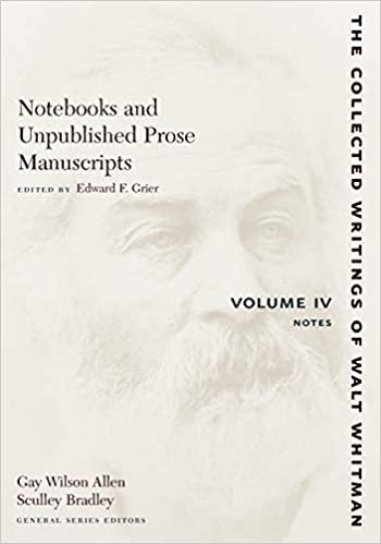 okumak Notebooks and Unpublished Prose Manuscripts: Volume IV: Notes v. 4 (The Collected Writings of Walt Whitman)
