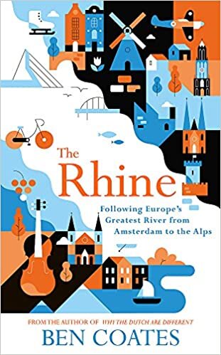 okumak The Rhine: Following Europe&#39;s Greatest River from Amsterdam to the Alps