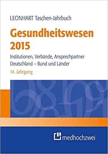 okumak Leonhart Taschen-Jahrbuch Gesundheitswesen 2015. Institutionen, Verbände, Ansprechpartner. Deutschland - Bund und Länder