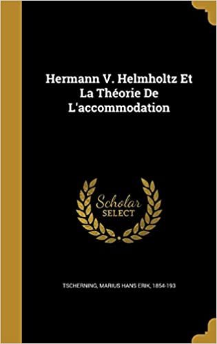 okumak Hermann V. Helmholtz Et La Théorie De L&#39;accommodation