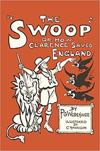 okumak The Swoop: or How Clarence Saved England