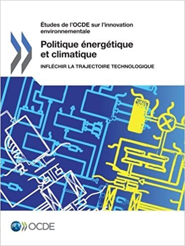 okumak Études de l&#39;Ocde sur l&#39;innovation environnementale Politique énergétique et climatique : Infléchir la trajectoire technologique