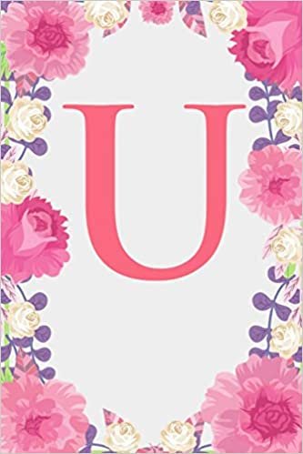 okumak U: Letter U Monogram Initials Pink Rose Floral Notebook &amp; Journal