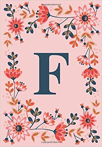 okumak F: Pink Personalized Floral Initial F Monogram Composition Notebook for Girls and Women - 110 Lined Pages (55 Sheets) - 6.69&quot;x9.61&quot;