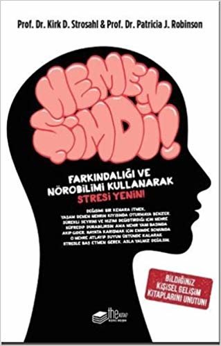 okumak Hemen Şimdi: Farkındalığı ve Nörobilimi Kullanarak Stresi Yenin