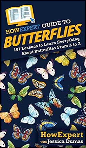 okumak HowExpert Guide to Butterflies: 101 Lessons to Learn Everything About Butterflies From A to Z