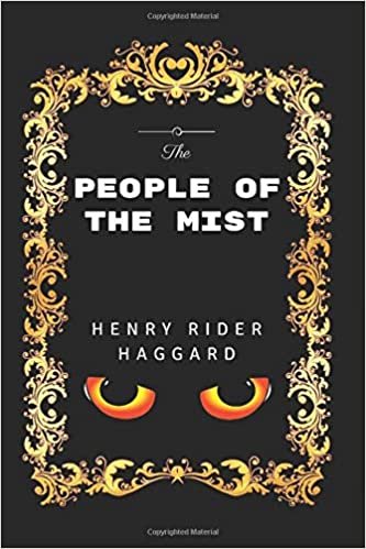okumak The People Of The Mist: By H. Rider Haggard - Illustrated