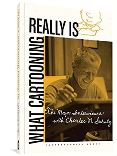 okumak &quot;what Cartooning Really Is&quot;: The Major Interviews with Charles Schulz: The Major Interviews with Charles M. Schulz