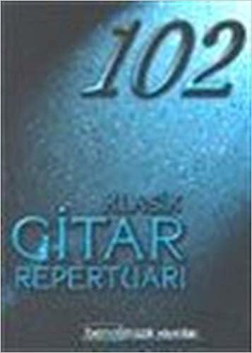 okumak 102 Klasik Gitar Repertuarı