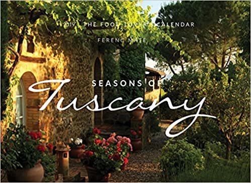 okumak The Seasons Of Tuscany Calendar 2019: The Food-Lover&#39;s Calendar