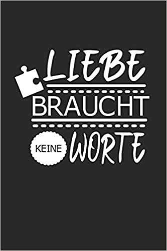 Liebe Braucht Keine Worte: Notizbuch 100 Seiten Liniert - Autist - Geschenkidee